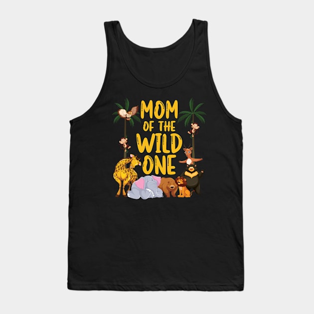 Mom Of The Wild One Zoo Birthday Safari Jungle Animal Tank Top by badCasperTess